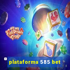 plataforma 585 bet